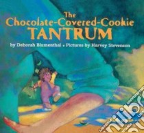 Chocolate-Covered-Cookie Tantrum libro in lingua di Blumenthal Deborah