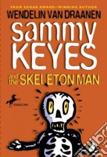 Sammy Keyes and the Skeleton Man libro in lingua di Van Draanen Wendelin