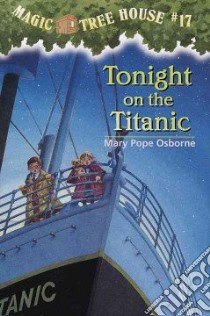 Tonight on the Titanic libro in lingua di Osborne Mary Pope, Murdocca Sal (ILT)