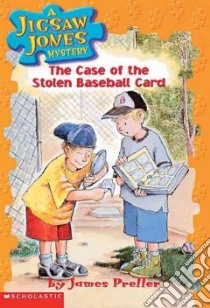 The Case of the Stolen Baseball Cards libro in lingua di Preller James, Speirs John (ILT), Alley R. W. (ILT)