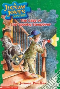 The Case of the Spooky Sleepover libro in lingua di Preller James, Speirs John (ILT), Alley R. W. (ILT)