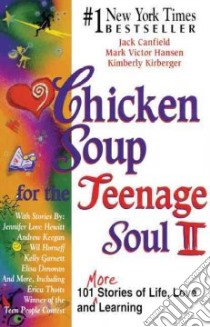 Chicken Soup for the Teenage Soul II libro in lingua di Canfield Jack, Hansen Mark Victor, Kirberger Kimberly