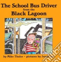 The School Bus Driver from the Black Lagoon libro in lingua di Thaler Mike, Lee Jared D. (ILT)