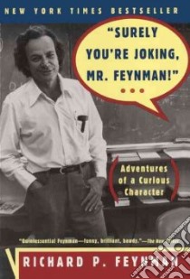 Surely You're Joking, Mr Feynman! libro in lingua di Feynman Richard Phillips
