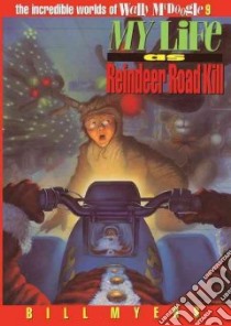 My Life As Reindeer Road Kill libro in lingua di Myers Bill