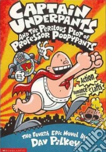 Captain Underpants and the Perilous Plot of Professor Poopypants libro in lingua di Pilkey Dav