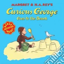 Curious George Goes to the Beach libro in lingua di Rey Margret, Rey H. A.
