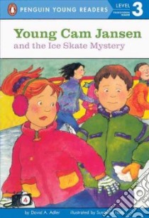 Young Cam Jansen and the Ice Skate Mystery libro in lingua di Adler David A., Natti Susanna (ILT)