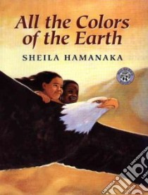 All the Colors of the Earth libro in lingua di Hamanaka Sheila
