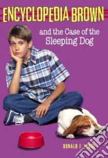 Encyclopedia Brown and the Case of the Sleeping Dog libro in lingua di Sobol Donald J.