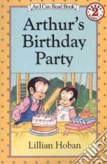 Arthur's Birthday Party libro in lingua di Hoban Lillian