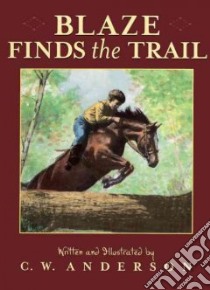 Blaze Finds the Trail libro in lingua di Anderson C. W.