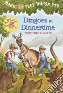 Dingoes at Dinnertime libro in lingua di Osborne Mary Pope