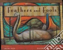Feathers and Fools libro in lingua di Fox Mem