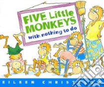 Five Little Monkeys With Nothing to Do libro in lingua di Christelow Eileen