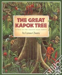 The Great Kapok Tree libro in lingua di Cherry Lynne