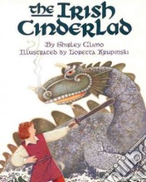 The Irish Cinderlad libro in lingua di Climo Shirley, Krupinski Loretta (ILT)