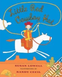 Little Red Cowboy Hat libro in lingua di Lowell Susan