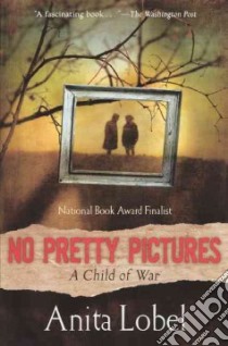No Pretty Pictures libro in lingua di Lobel Anita