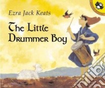 The Little Drummer Boy libro in lingua di Keats Ezra Jack