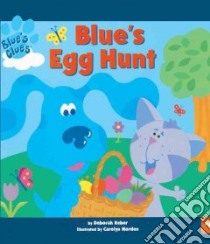 Blue's Egg Hunt libro in lingua di Reber Deborah, Norden Carolyn (ILT)