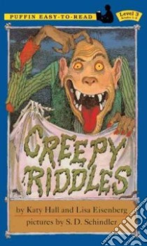 Creepy Riddles libro in lingua di Hall Katy, Schindler S. D. (ILT)