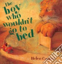 Boy Who Wouldn't Go to Bed libro in lingua di Cooper Helen