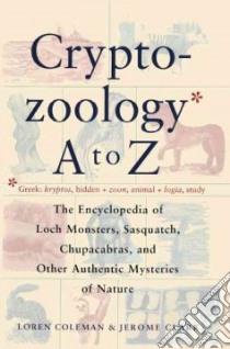 Cryptozoology A to Z libro in lingua di Coleman Loren, Clark Jerome