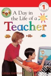 A Day in the Life of a Teacher libro in lingua di Hayward Linda