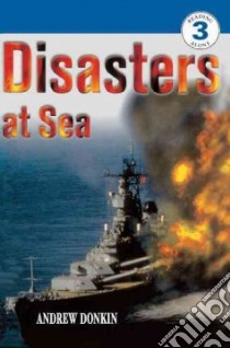 Disasters at Sea libro in lingua di Donkin Andrew