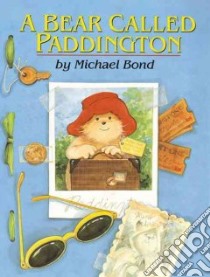 A Bear Called Paddington libro in lingua di Bond Michael, Fortnum Peggy (ILT)