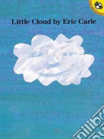 Little Cloud libro in lingua di Carle Eric