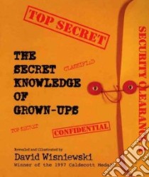Secret Knowledge of Grown-Ups libro in lingua di Wisniewski David