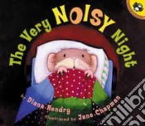 Very Noisy Night libro in lingua di Hendry Diana