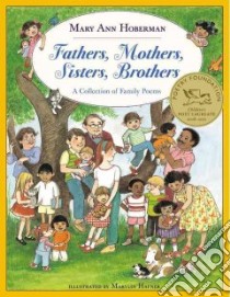 Fathers, Mothers, Sisters, Brothers libro in lingua di Hoberman Mary Ann