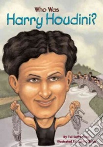 Who Was Harry Houdini libro in lingua di Sutherland Tui