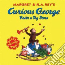 Curious George Visits a Toy Store libro in lingua di Weston Martha