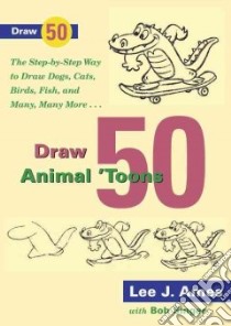 Draw Fifty Animal 'Toons libro in lingua di Ames Lee J.