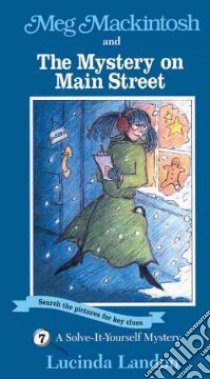 Meg Mackintosh and the Mystery on Main Street libro in lingua di Landon Lucinda