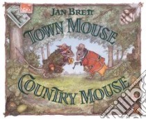 Town Mouse, Country Mouse libro in lingua di Brett Jan