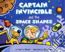 Captain Invincible and the Space Shapes libro in lingua di Murphy Stuart J.