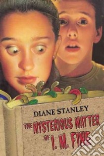 Mysterious Matter of I.M. Fine libro in lingua di Stanley Diane