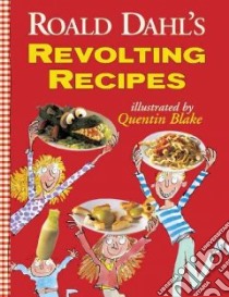 Revolting Recipes libro in lingua di Dahl Roald