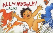 All by Myself! libro in lingua di Aliki