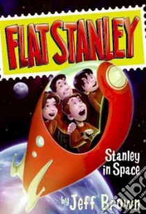 Stanley in Space libro in lingua di Brown Jeff