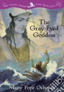 The Gray-eyed Goddess libro in lingua di Osborne Mary Pope