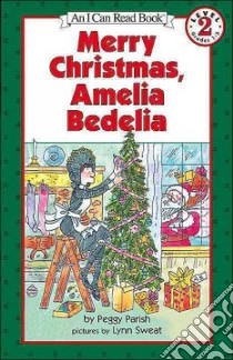 Merry Christmas, Amelia Bedelia libro in lingua di Parish Peggy