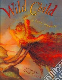 Wild Child libro in lingua di Plourde Lynn