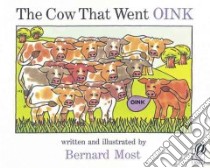 Cow That Went Oink libro in lingua di Most Bernard