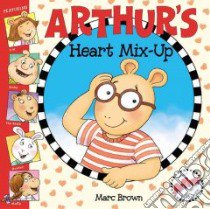 Arthur's Heart Mix-up libro in lingua di Brown Marc Tolon